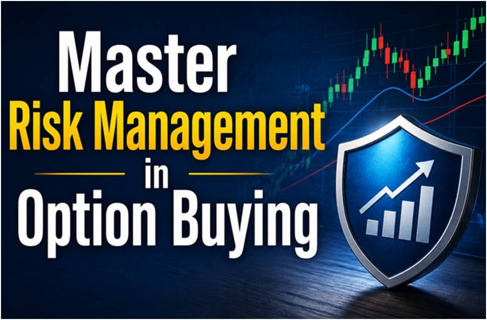 Risk Management in Option Buying: The Complete Guide
                  